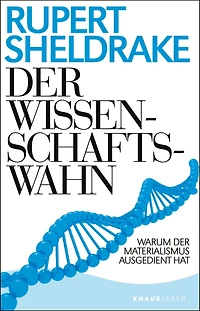 Der Wissenschaftswahn: Warum der Materialismus ausgedient hat