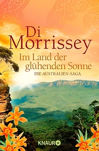 Im Land der glühenden Sonne: Die Australien-Saga