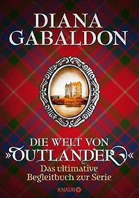 Die Welt von "Outlander": Das ultimative Begleitbuch zur Serie
