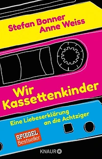 Wir Kassettenkinder. Eine Liebeserklärung an die Achtziger (Abridged)