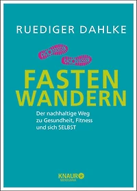 Fasten-Wandern - Der nachhaltige Weg zu Gesundheit, Fitness und sich selbst (Gekürzte Lesung)