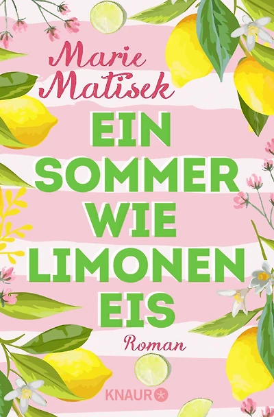 Ein Sommer wie Limoneneis: Roman