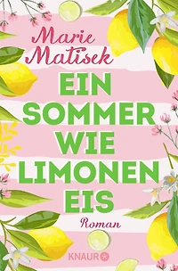 Ein Sommer wie Limoneneis: Roman