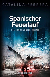 Spanischer Feuerlauf: Ein Barcelona-Krimi