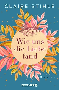 Wie uns die Liebe fand (Ungekürzte Lesung)