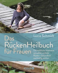 Das RückenHeilbuch für Frauen: Die weibliche Anatomie verstehen und die Rücken-Gesundheit nachhaltig stärken