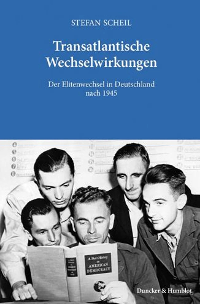 Transatlantische Wechselwirkungen.: Der Elitenwechsel Deutschland nach 1945.