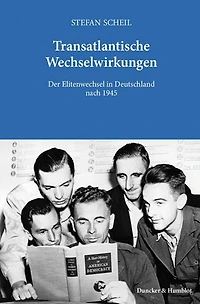 Transatlantische Wechselwirkungen.: Der Elitenwechsel Deutschland nach 1945.