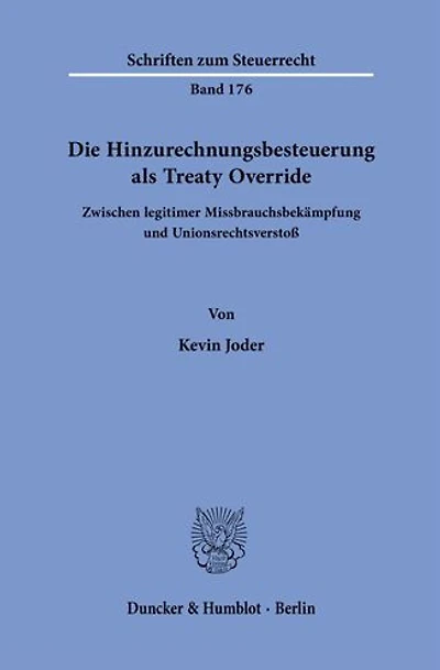 Die Hinzurechnungsbesteuerung als Treaty Override.: Zwischen legitimer Missbrauchsbekampfung und Unionsrechtsverstoss.