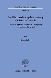 Die Hinzurechnungsbesteuerung als Treaty Override.: Zwischen legitimer Missbrauchsbekampfung und Unionsrechtsverstoss.