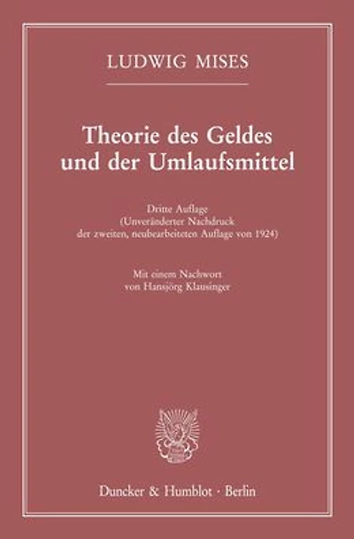 Theorie des Geldes und der Umlaufsmittel.: Dritte Auflage (Unveranderter Nachdruck der zweiten, neubearbeiteten Auflage von 1924). Mit einem Nachwort von Hansjorg Klausinger.