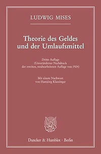 Theorie des Geldes und der Umlaufsmittel.: Dritte Auflage (Unveranderter Nachdruck der zweiten, neubearbeiteten Auflage von 1924). Mit einem Nachwort von Hansjorg Klausinger.