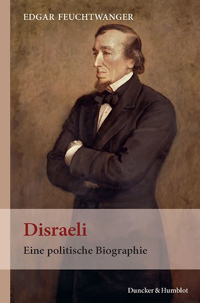 Disraeli.: Eine politische Biographie. Aus dem Englischen von Axel Walter.
