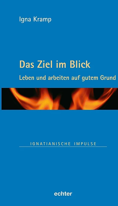 Das Ziel im Blick: Leben und arbeiten auf gutem Grund