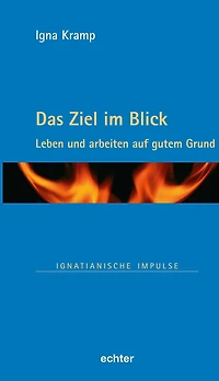 Das Ziel im Blick: Leben und arbeiten auf gutem Grund