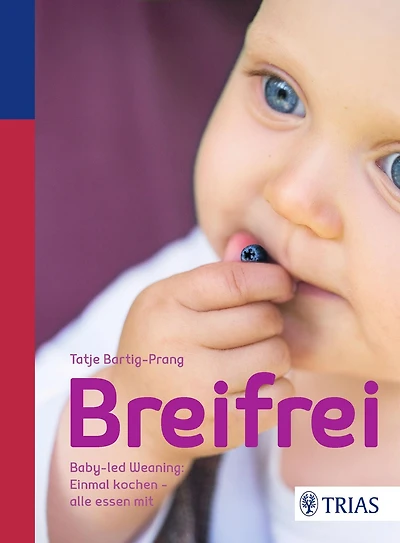 Breifrei: Baby-led-Weaning: Einmal kochen - alle essen mit