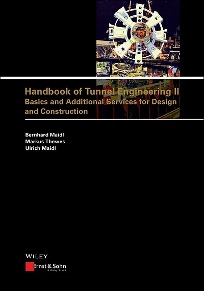 Handbook of Tunnel Engineering II: Basics and Additional Services for Design Construction
