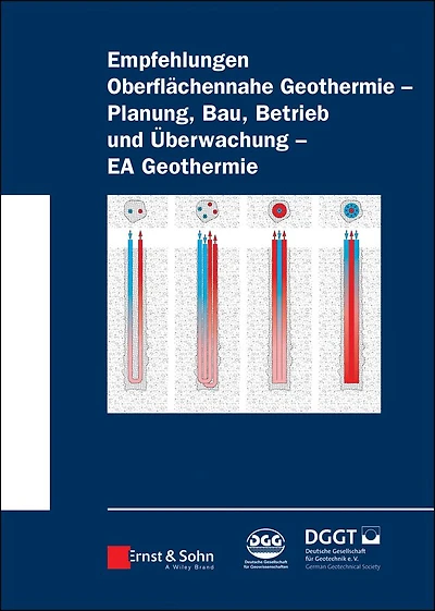 Empfehlung Oberflächennahe Geothermie: Planung, Bau, Betrieb und Überwachung - EA Geothermie