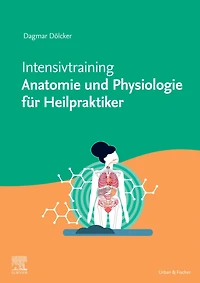 Intensivtraining Anatomie und Physiologie für Heilpraktiker