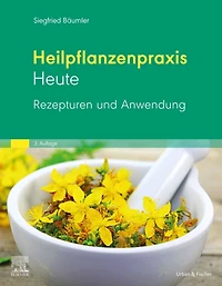 Heilplanzenpraxis heute - Rezepturen und Anwendung