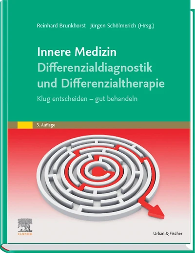 Differenzialdiagnostik und Differenzialtherapie in der Inneren Medizin: Klug entscheiden - gut behandeln