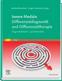 Differenzialdiagnostik und Differenzialtherapie in der Inneren Medizin: Klug entscheiden - gut behandeln