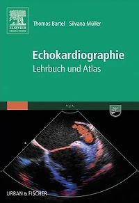 Echokardiographie: Lehrbuch und Atlas