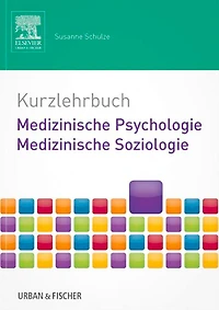 Kurzlehrbuch Medizinische Psychologie - Medizinische Soziologie