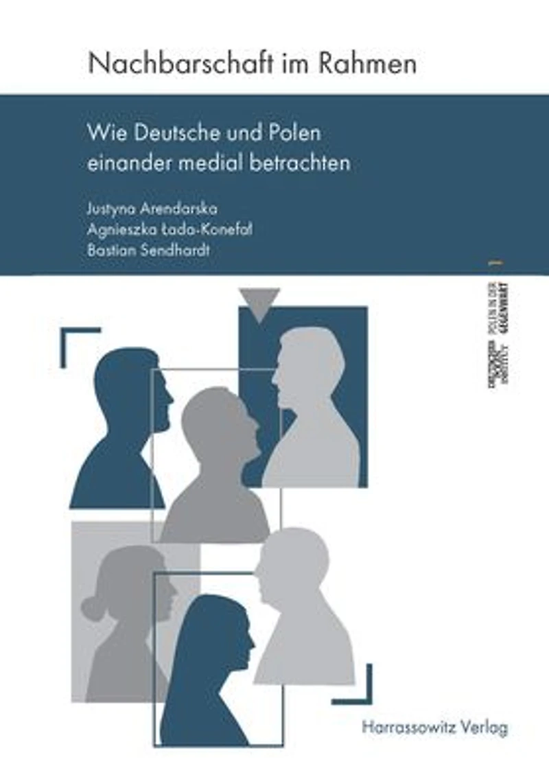 Nachbarschaft im Rahmen: Wie Deutsche und Polen einander medial betrachten