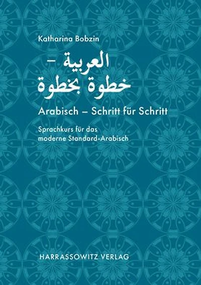 Arabisch - Schritt fur Schritt: Sprachkurs fur das moderne Standard-Arabisch