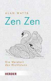 Zen Zen: Die Weisheit des Nichtstuns