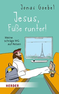 Jesus, Füße runter! - Meine schräge WG auf Reisen (ungekürzt)