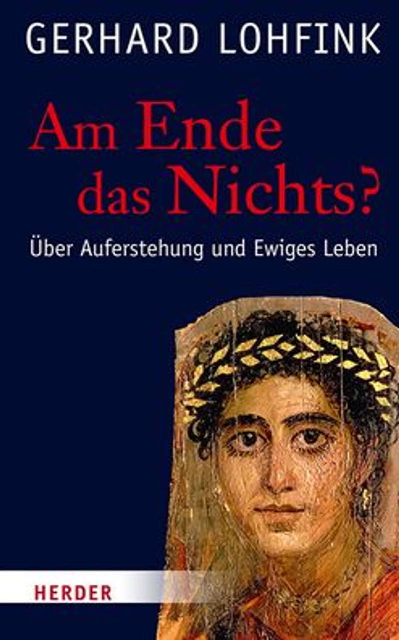 Am Ende das Nichts?: uber Auferstehung und Ewiges Leben