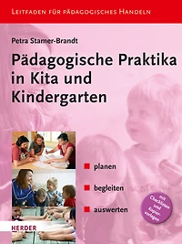 Pädagogische Praktika in Kita und Kindergarten: planen - begleiten - auswerten
