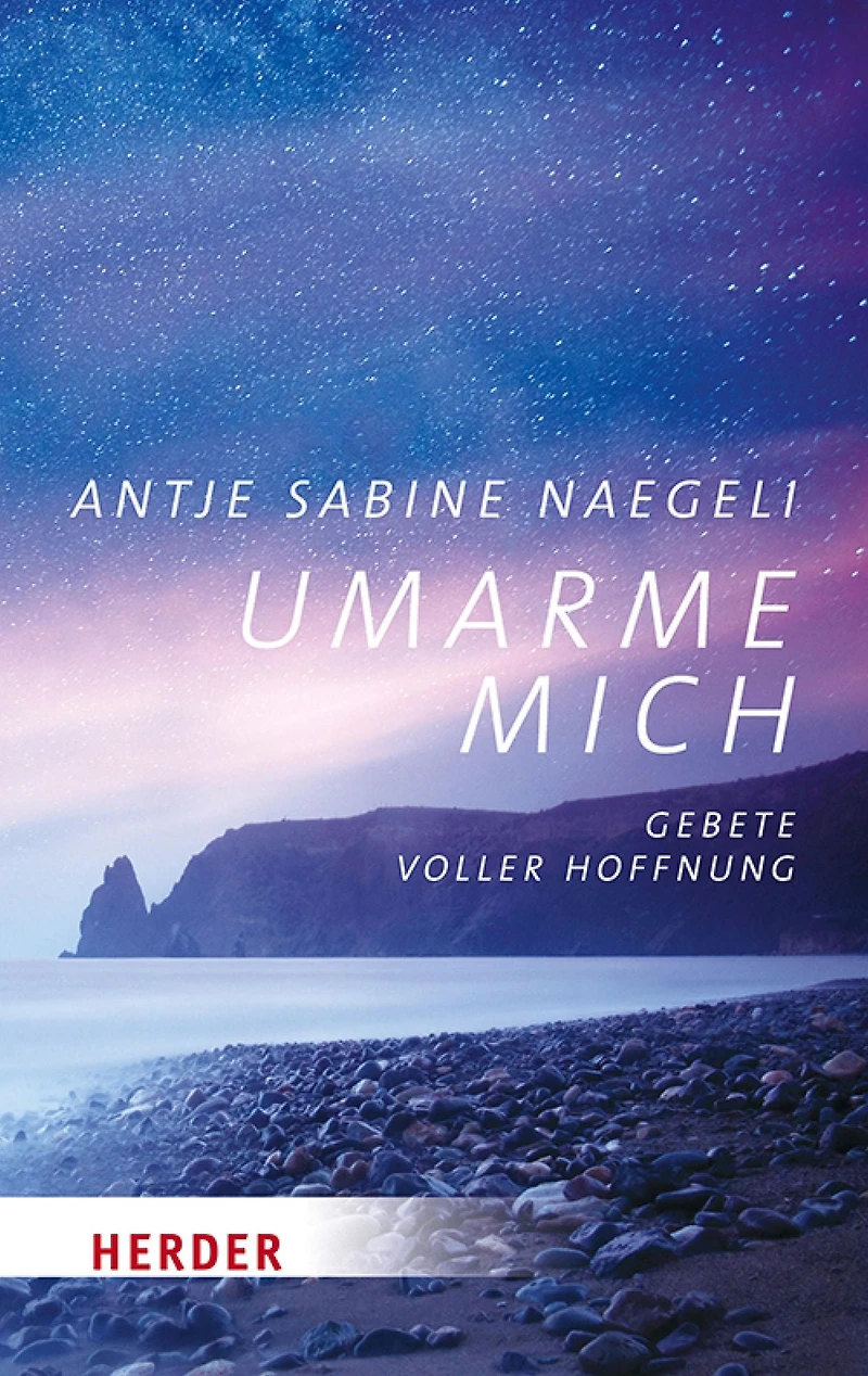Umarme mich: Gebete voller Hoffnung