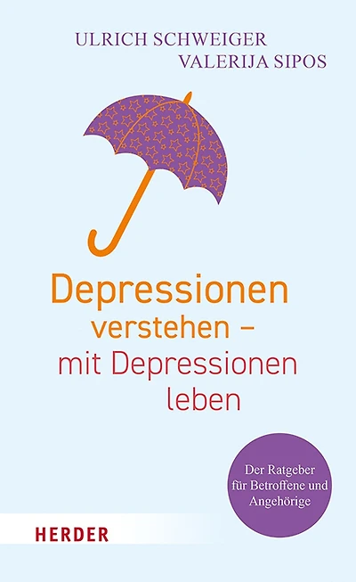 Depressionen verstehen - mit leben: Der Ratgeber fur Betroffene und Angehorige