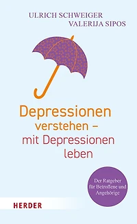 Depressionen verstehen - mit leben: Der Ratgeber fur Betroffene und Angehorige