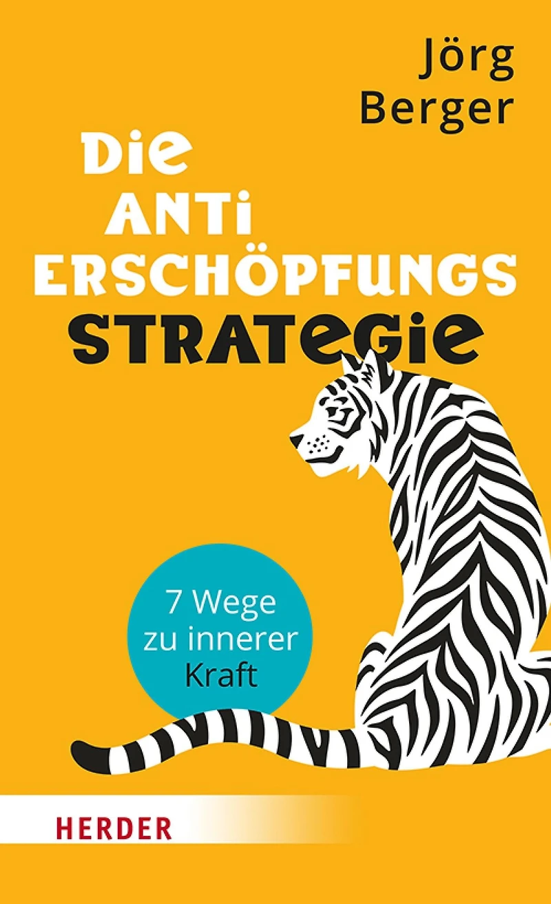Die Anti-Erschöpfungs-Strategie. 7 Wege zu innerer Kraft