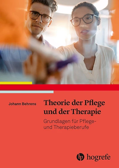 Theorie der Pflege und der Therapie: Grundlagen für Pflege- und Therapieberufe