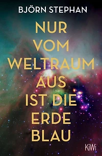 Nur vom Weltraum aus ist die Erde blau (Ungekürzt)