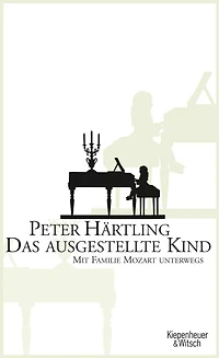 Das ausgestellte Kind: Mit Familie Mozart unterwegs