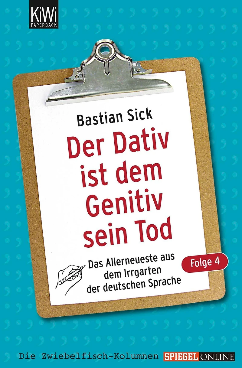 Der Dativ ist dem Genitiv sein Tod - Folge 4: Das Allerneueste aus dem Irrgarten der deutschen Sprache