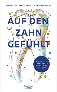 Auf den Zahn gefühlt - Wie unsere Zähne stark und gesund bleiben (Ungekürzte Lesung)