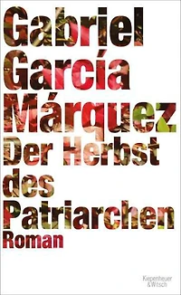 Der Herbst des Patriarchen: Roman