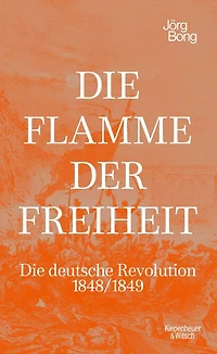 Die Flamme der Freiheit - deutsche Revolution 1848/1849 (Ungekürzte Lesung)