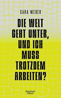 Die Welt geht unter, und ich muss trotzdem arbeiten? (Ungekürzte Autorinnenlesung)