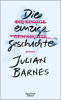 Die einzige Geschichte (Ungekürzte Lesung)