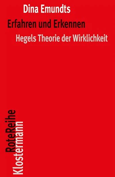 Erfahren und Erkennen: Hegels Theorie der Wirklichkeit