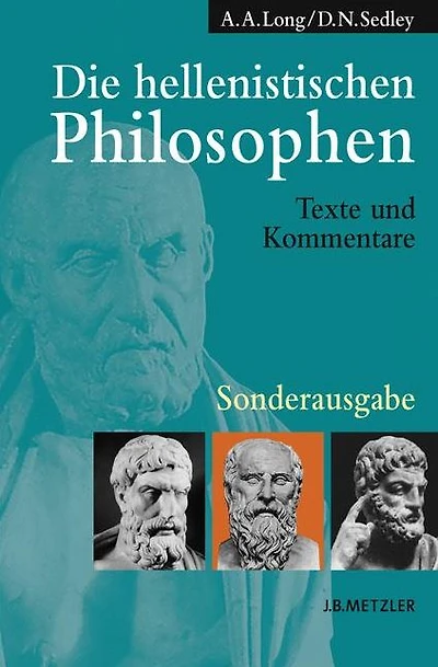 Die hellenistischen Philosophen: Texte und Kommentare