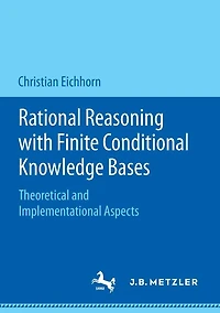Rational Reasoning with Finite Conditional Knowledge Bases: Theoretical and Implementational Aspects